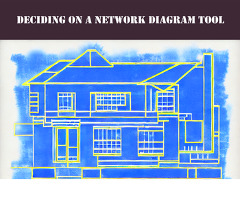 Selecting A Network Diagram Tool For Your MSP